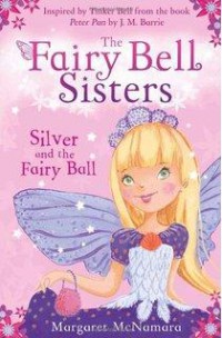 The Fairy Bell Sisters : Silver And The Fairy Ball