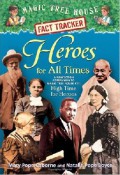 Magic Tree House Fact Tracker : Heroes For All Times