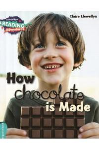 Cambridge Reading Adventures : How Chocolate Is Made