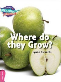 Cambridge Reading Adventures : Where Do They Grow?