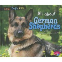 Pebble Plus Dogs, Dogs, Dogs : All About German Shepherds