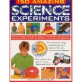 150 Amazing Science Experiments