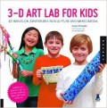 3-D Art Lab For Kids