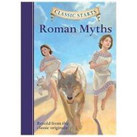 Classic Starts : Roman Myths