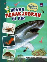 The Wonders Of Nature : Hewan Menakjubkan Di Air