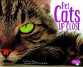 Pets Up Close : Pet Cats Up Close