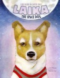 First Hero In Outer Space : Laika. The Space Dog