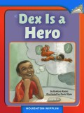 Houghton Mifflin : Dex Is A Hero (Lv S 4.5.25)