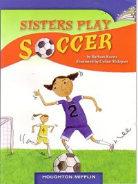 Houghton Mifflin : Sisters Play Soccer (Lv R 4.2.9)