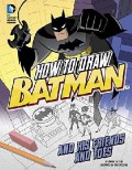 How To Draw Batman And His Friends And Foes