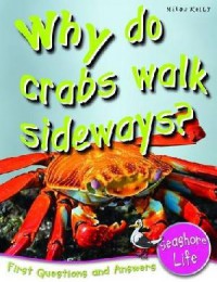 Miles Kelly : Why Do Crabs Walk Sideways?