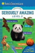 Smithsonian Readers : Seriously Amazing Level 2