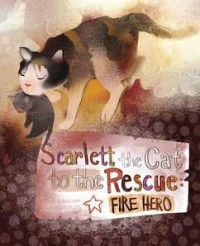 Scarlett The Cat To The Rescue Fire Hero