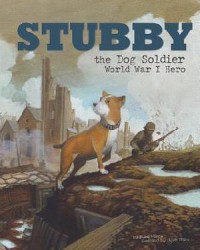 Stubby. The Dog Soldier World War I Hero