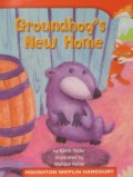 Houghton Mifflin Harcourt : Groundhog'S New Home (Lv N 2.5.24)