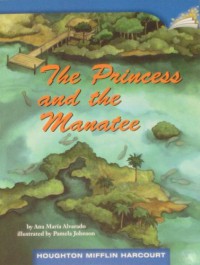 Houghton Mifflin Harcourt : The Princess And The Manatee (Lv O 4.3.15)