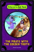 Echo And The Bat Pack : The Pirate With The Golden Tooth