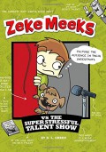 Zee Meeks Vs The Super Stressful Talent Show