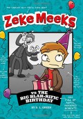 Zee Meeks Vs The Big Blah-Rific Birthday