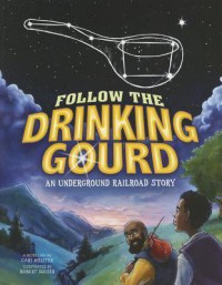 Night Sky Stories : Follow The Drinking Gourd