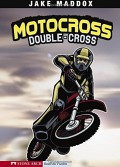 Jake Maddox : Motocross Double-Cross
