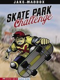 Jake Maddox : Skate Park Challenge