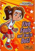 Sports Illustrated Kids : Five Fouls And You'Re Out! (Victory School Superstars)