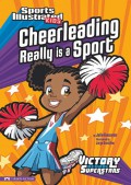 Sports Illustrated Kids : Cheerleading Really Is A Sport (Victory School Superstars)