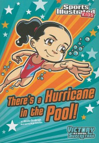 Sports Illustrated Kids : There'S A Hurricane In The Pool! (Victory School Superstars)