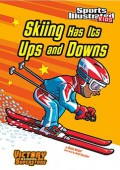 Sports Illustrated Kids : Skiing Has Its Ups And Downs  (Victory School Superstars)