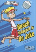 Sports Illustrated Kids : Beach Volleyball Is No Joke  (Victory School Superstars)