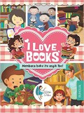 I Love Books (Membaca Buku Itu Asyik Lho!)