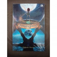 Disney Faires : The Pirates Fairy. Peri Perompak (Sebuah Novel)