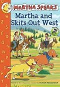 Martha Speaks : Martha And Skits Out West