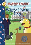 Martha Speaks : White House Dog