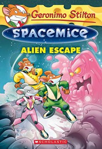 Geronimo Stilton Spacemice 1 : Alien Escape