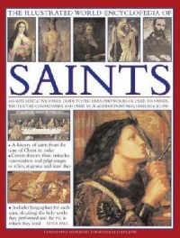 The Illustrated World Encyclopedia Of : Saints