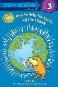 Step Into Reading Lvl 3 : How To Help The Earth-By The Lorax