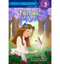 Step Into Reading Lvl 3 : Fairies ! A True Story