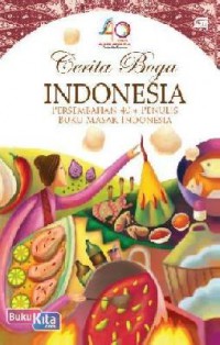 Cerita Boga Indonesia Persembahan 40+ Penulis Buku Masak Indonesia