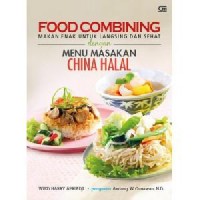 Food Combining Makan Enak Untuk Langsing Dan Sehat Dengan Menu Masakan China Halal