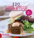 120 Masakan Sehari-Hari Mudah & Cepat