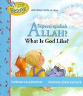 Little Blessings Seri Berkat Bagi Si Kecil : Seperti Apakah Allah? What Is God Like?