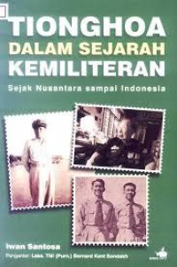 Tionghoa Dalam Sejarah Kemiliteran Sejak Nusantara Sampai Indonesia