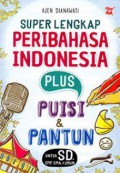 Super Lengkap Peribahasa Indonesia Plus Puisi Dan Pantun Untuk Sd, Smp, Sma, & Umum