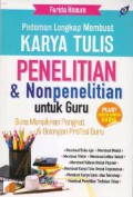 Pedoman Lengkap Membuat Karya Tulis Penelitian & Nonpenelitian Untuk Guru