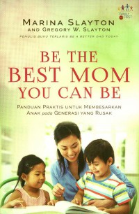 Be The Best Mom You Can Be