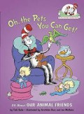 Dr. Seuss : Oh, The Pets You Can Get! All About Our Animal Friends