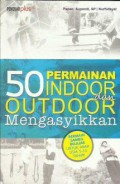 50 Permainan Indoor Dan Outdoor Mengasyikkan