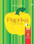 Paprika Untuk Anak (50 Fakta Paprika, 10 Ide Kreatif & 25 Resep Paprika Untuk Anak)